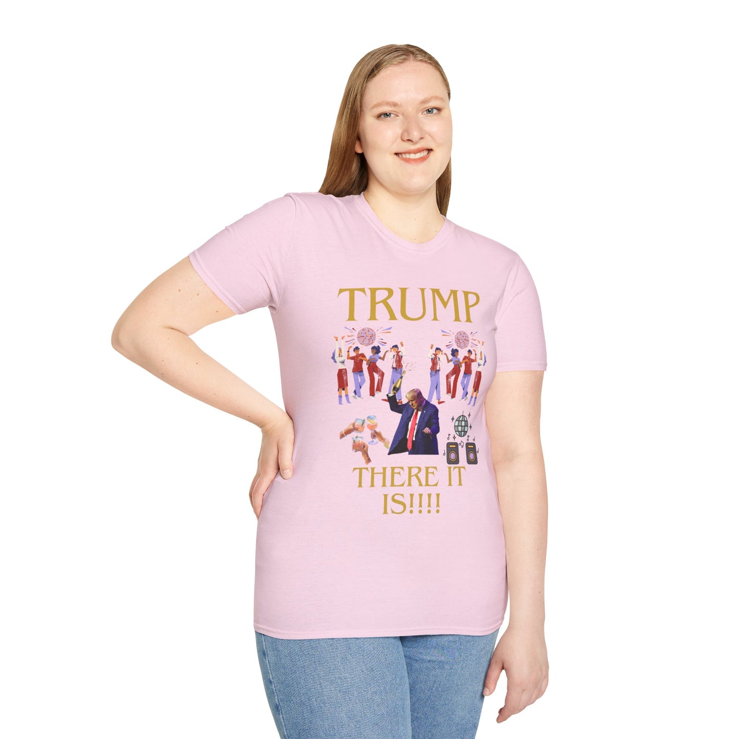 There it is - Unisex Softstyle T-Shirt