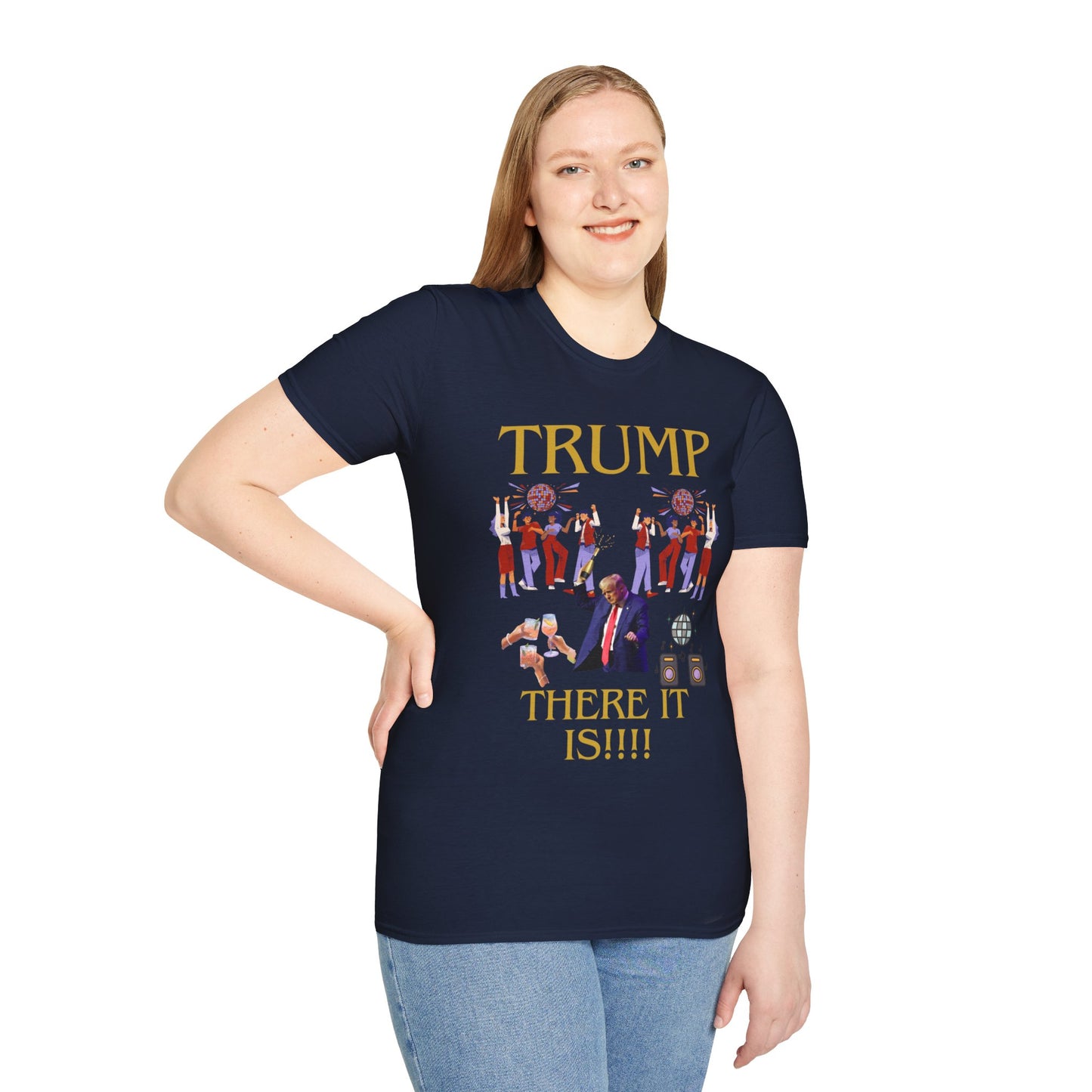 There it is - Unisex Softstyle T-Shirt
