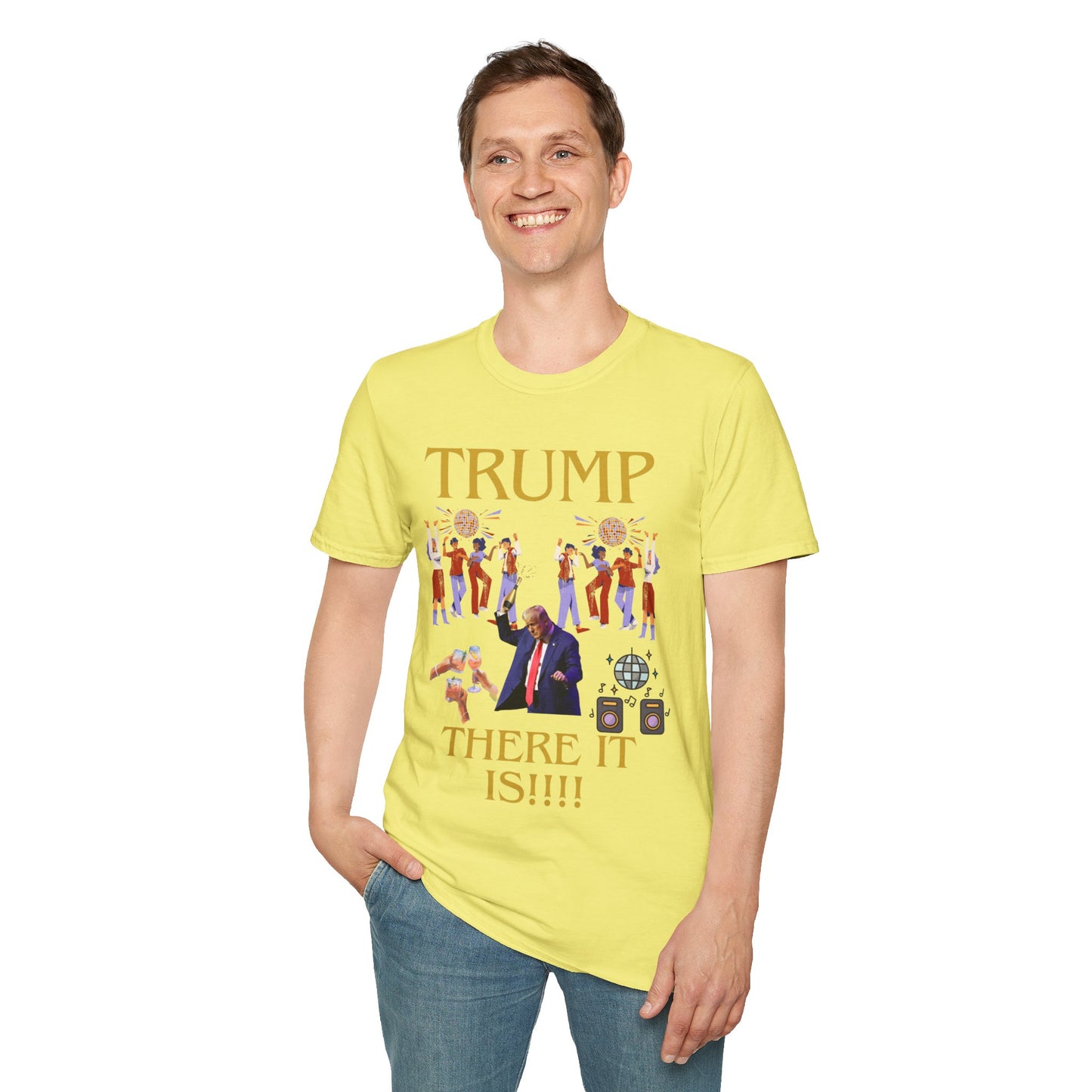 There it is - Unisex Softstyle T-Shirt