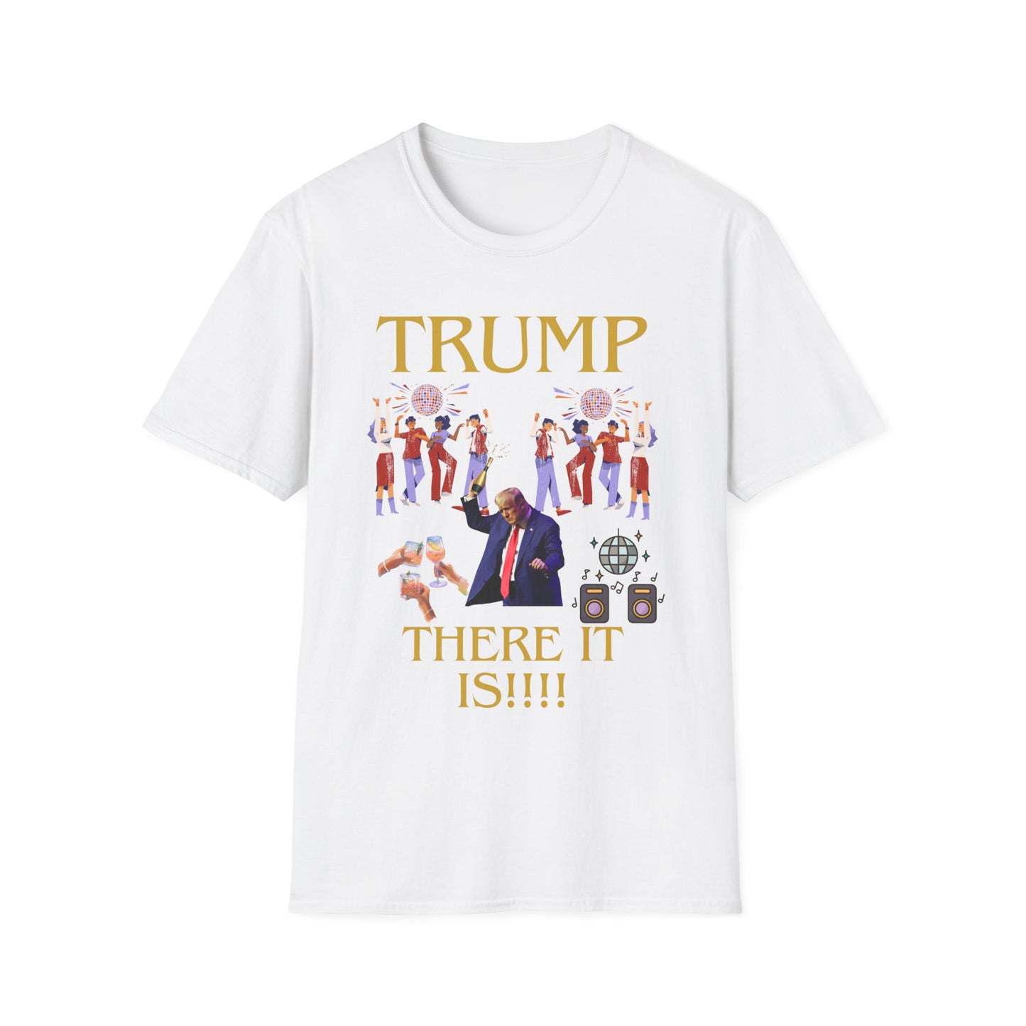 There it is - Unisex Softstyle T-Shirt