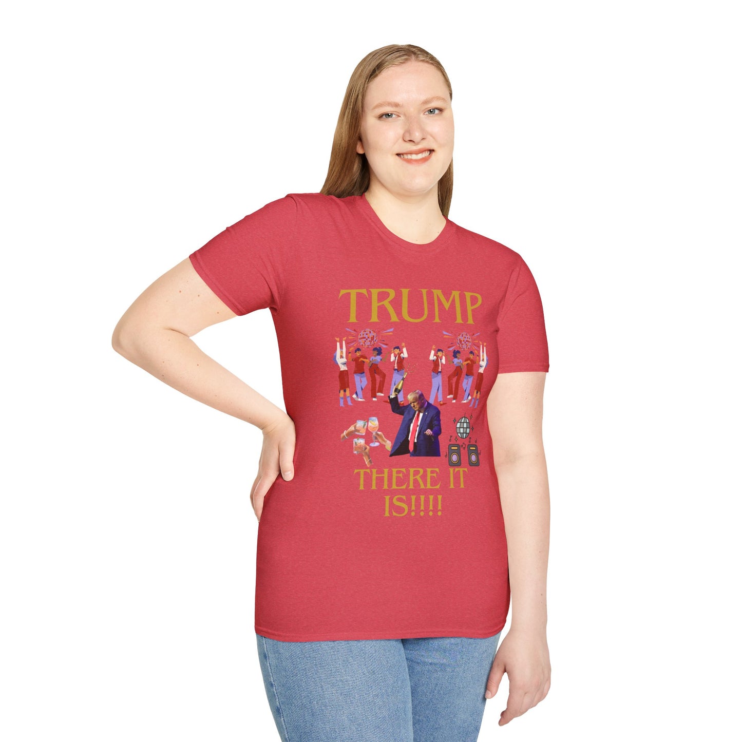 There it is - Unisex Softstyle T-Shirt