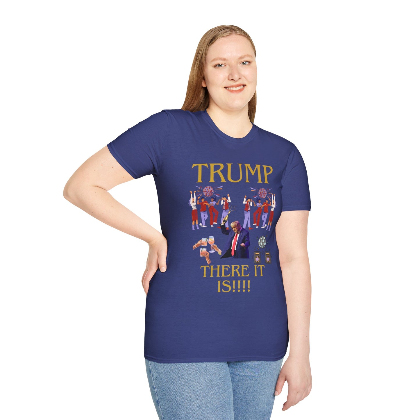 There it is - Unisex Softstyle T-Shirt