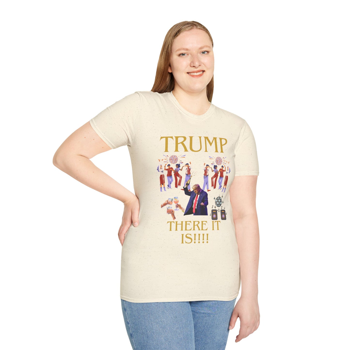 There it is - Unisex Softstyle T-Shirt