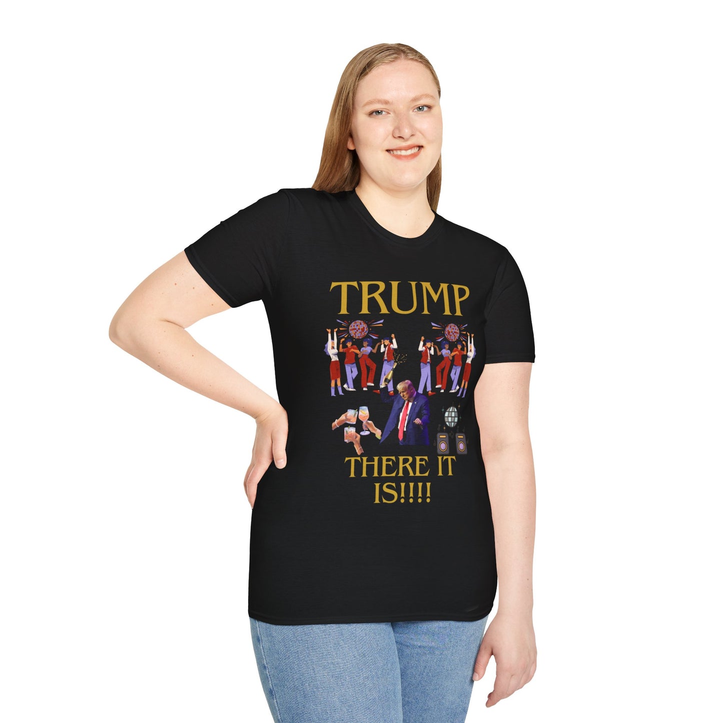 There it is - Unisex Softstyle T-Shirt