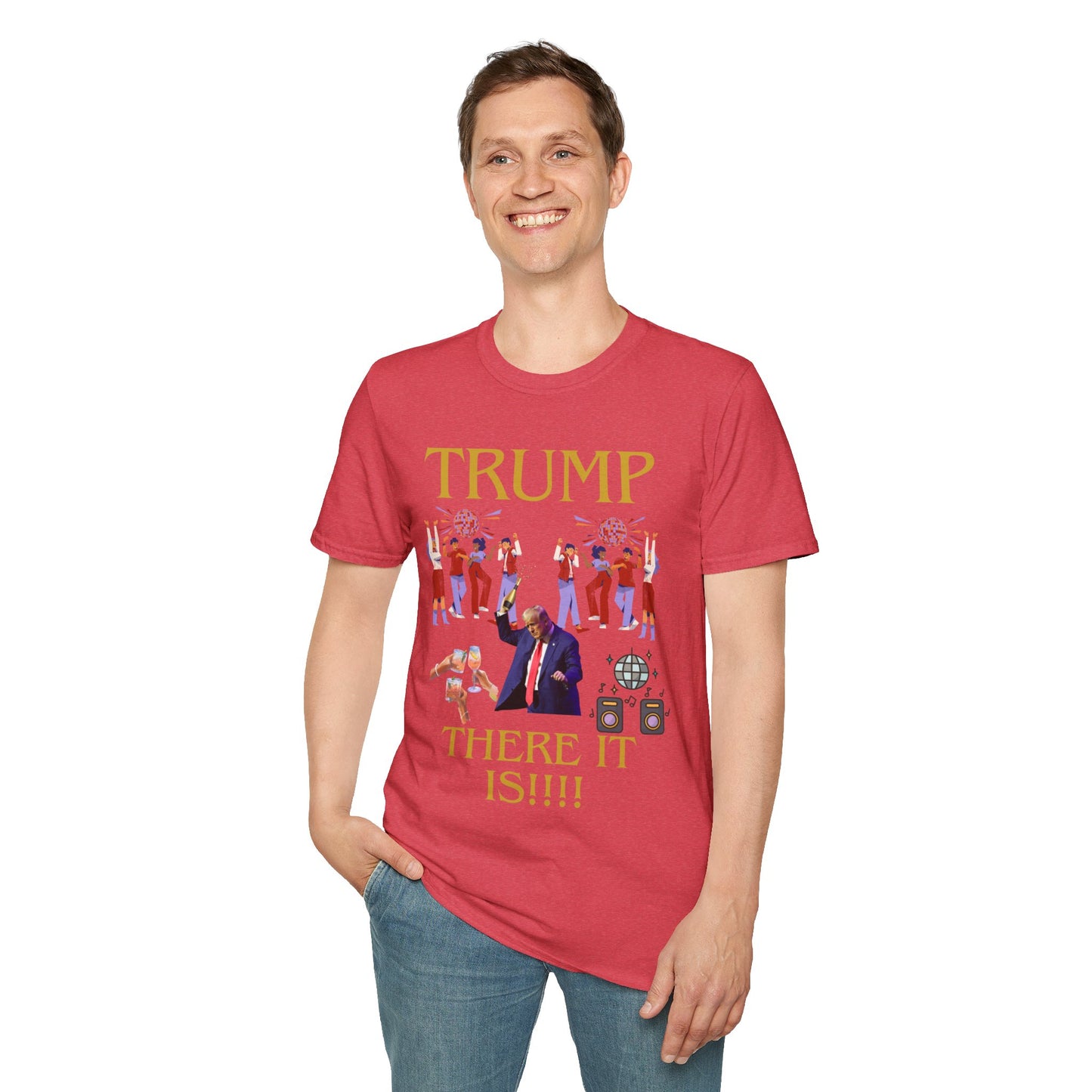 There it is - Unisex Softstyle T-Shirt