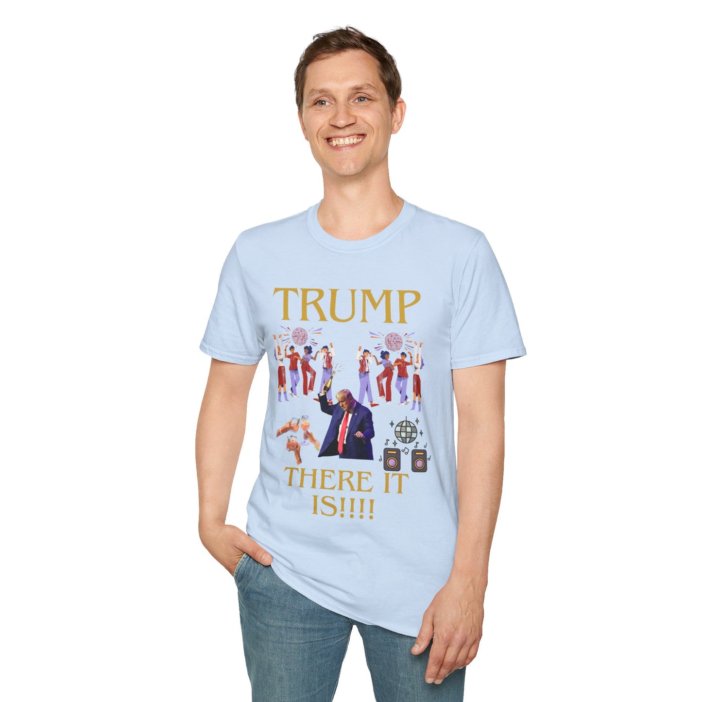 There it is - Unisex Softstyle T-Shirt