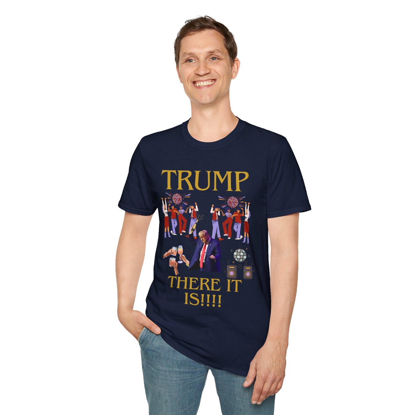 There it is - Unisex Softstyle T-Shirt