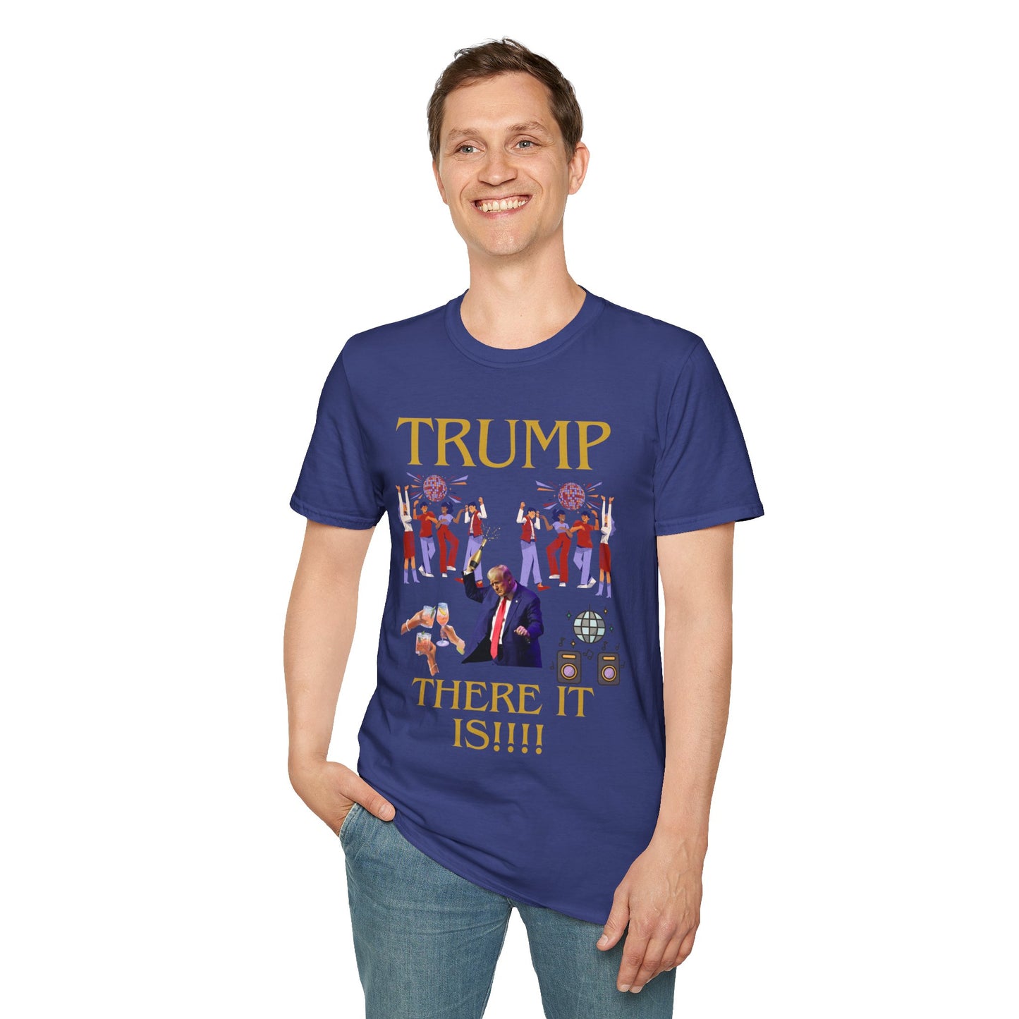 There it is - Unisex Softstyle T-Shirt