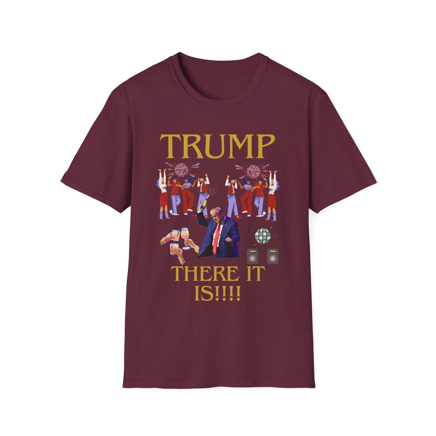 There it is - Unisex Softstyle T-Shirt