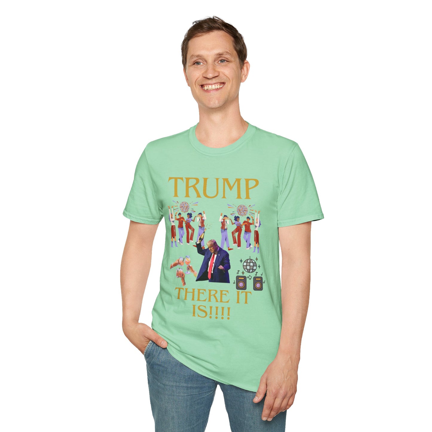 There it is - Unisex Softstyle T-Shirt
