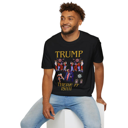 There it is - Unisex Softstyle T-Shirt