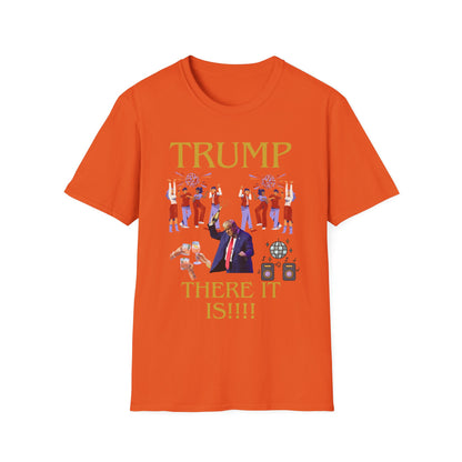 There it is - Unisex Softstyle T-Shirt