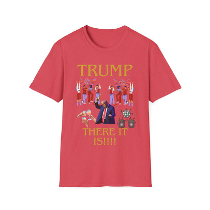 There it is - Unisex Softstyle T-Shirt