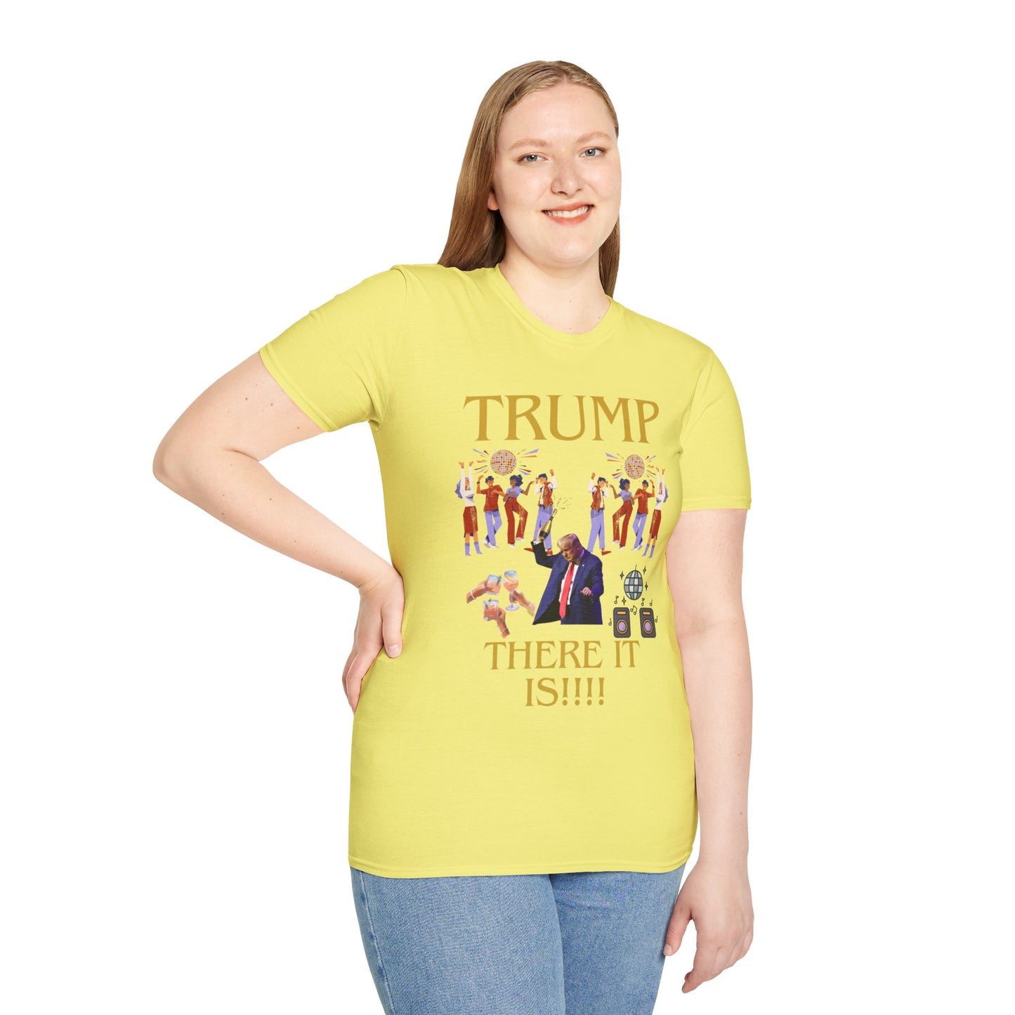 There it is - Unisex Softstyle T-Shirt