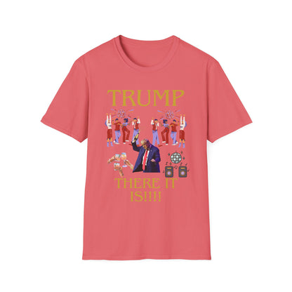 There it is - Unisex Softstyle T-Shirt