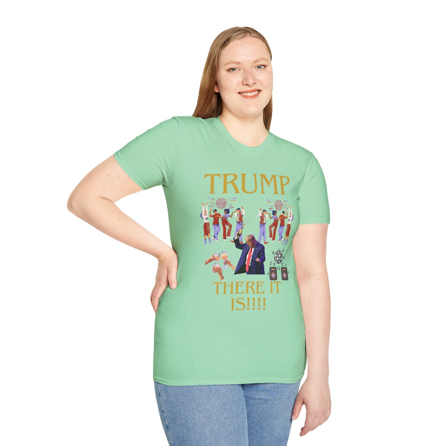 There it is - Unisex Softstyle T-Shirt