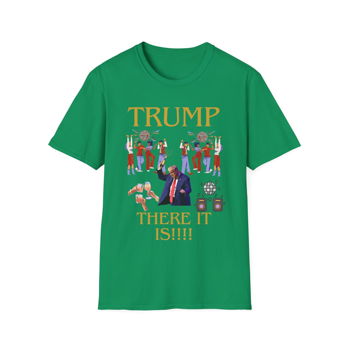 There it is - Unisex Softstyle T-Shirt